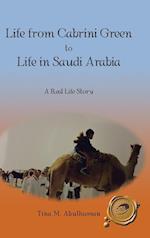 Life from Cabrini Green to Life in Saudi Arabia