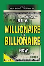 Be a Millionaire or Billionaire Now