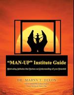 "Man-Up" Institute Guide