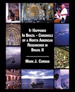 It Happened In Brazil - Chronicle of a North American Researcher in Brazil II