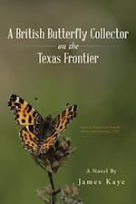 British Butterfly Collector on the Texas Frontier