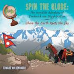 Spin the Globe: the Incredible Adventures of Frederick Von Wigglebottom