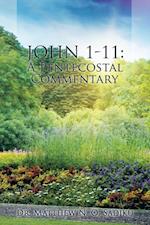 John 1-11: a Pentecostal Commentary