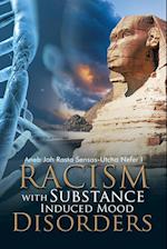 Racism with Substance Induced Mood Disorders