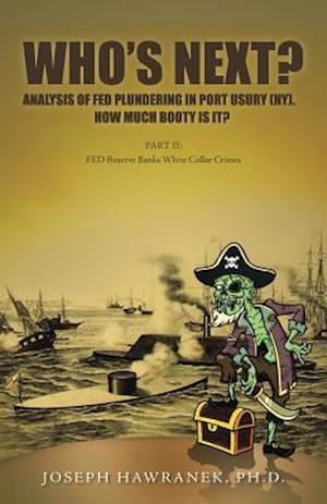 Who's Next? Analysis of FED Plundering in Port Usury (NY). How Much Booty Is It?