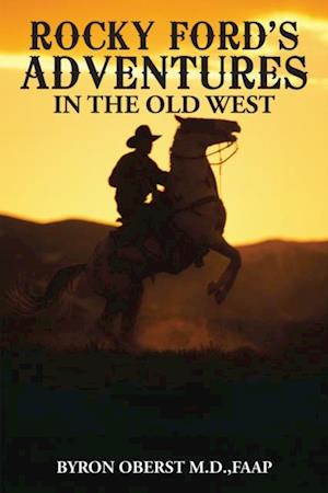 Rocky Ford'S Adventures in the Old West