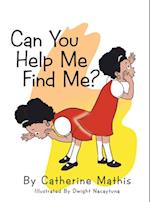 Can You Help Me Find Me