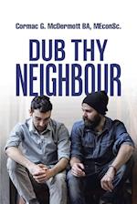 Dub Thy Neighbour