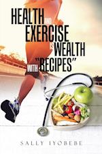 Health and Exercise Is Wealth with 'Recipes'