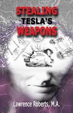 Stealing Tesla's Weapons