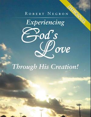 Experiencing God's Love Through His Creation! - Journal