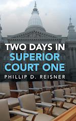 Two Days in Superior Court One