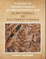 A Guide to Pennsylvanian (Carboniferous) Age Plant Fossils of Southwest Virginia