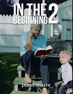 In the Beginning 2