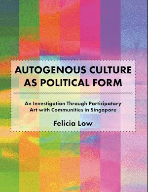 Autogenous Culture as Political Form