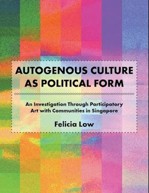 Autogenous Culture as Political Form