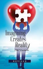 Imagining Creates Reality