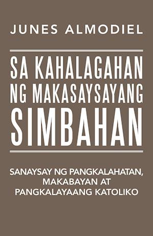 SA KAHALAGAHAN NG MAKASAYSAYANG SIMBAHAN