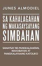 SA KAHALAGAHAN NG MAKASAYSAYANG SIMBAHAN