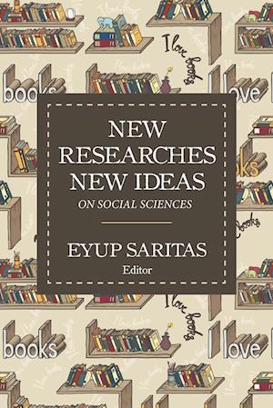 New Researches New Ideas on Social Sciences