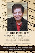 Studies in Judaism and Jewish Education in honor of Dr. Lifsa B. Schachter