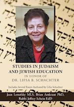 Studies in Judaism and Jewish Education in honor of Dr. Lifsa B. Schachter