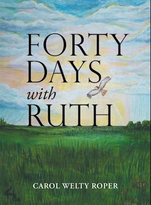 Forty Days with Ruth