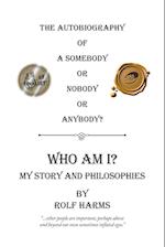 Who Am I? My Story and Philosophies