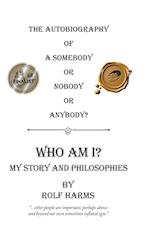 Who Am I? My Story and Philosophies