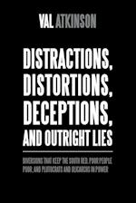 Distractions, Distortions, Deceptions, and Outright Lies