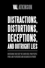 Distractions, Distortions, Deceptions, and Outright Lies