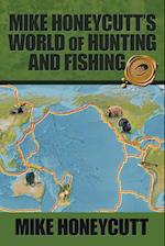 Mike Honeycutt'S World of Hunting and Fishing