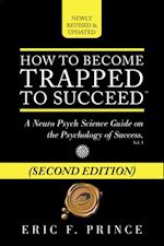 How to Become Trapped to Succeed