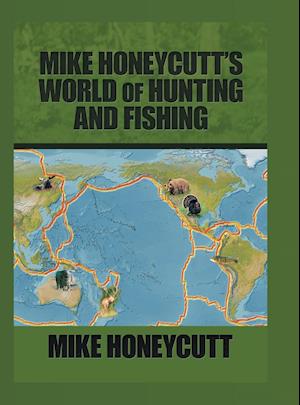 Mike Honeycutt's World of Hunting and Fishing