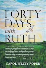 Forty Days with Ruth