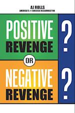 Positive Revenge or Negative Revenge