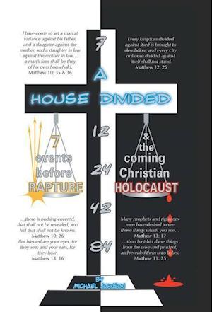A House Divided-7 Events Before Rapture & the Coming Christian Holocaust