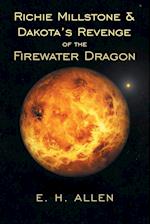 Richie Millstone & Dakota's Revenge of the Firewater Dragon