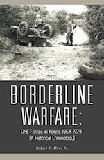 Borderline Warfare:: Unc Forces in Korea, 1954-1974 (A Historical Chronology) 