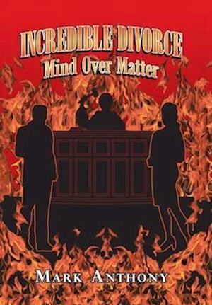 Incredible Divorce: Mind over Matter