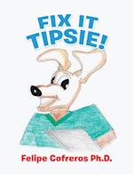 Fix It Tipsie!