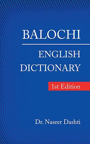 Balochi - English Dictionary: 1St Edition