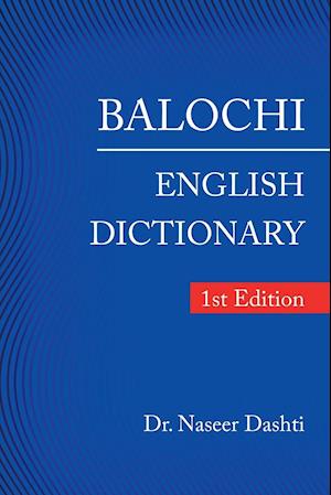 Balochi - English Dictionary: 1St Edition