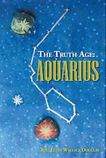The Truth Age: Aquarius 