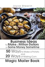 Business Ideas to Make a Million Dollars or Some Money Sometime