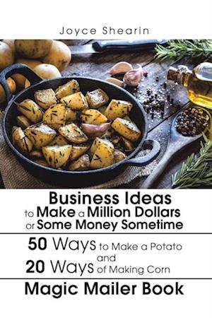 Business Ideas to Make a Million Dollars or Some Money Sometime