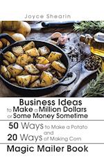 Business Ideas to Make a Million Dollars or Some Money Sometime 