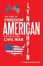 American Lynchpin: The Spirit of Freedom and the Second Civil War 