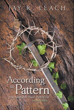 According to Pattern: Understanding the Deeper Truths of God