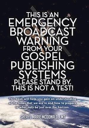 This Is an Emergency Broadcast Warning from Your Gospel Publishing Systems Please Stand By. This Is Not a Test!